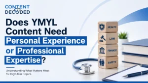 Does YMYL Content Need Personal Experience or Professional Expertise