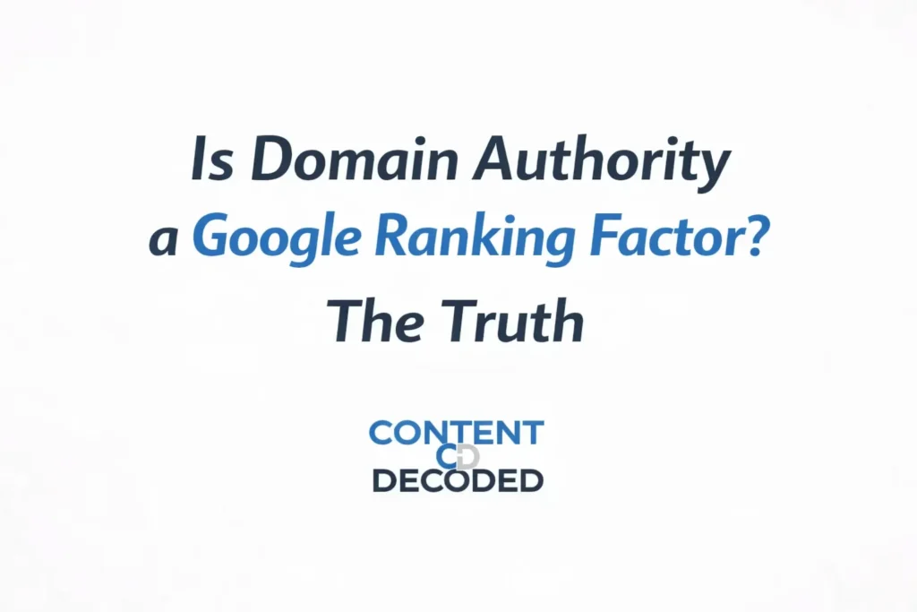 Domain Authority Is Not a Google Ranking Factor