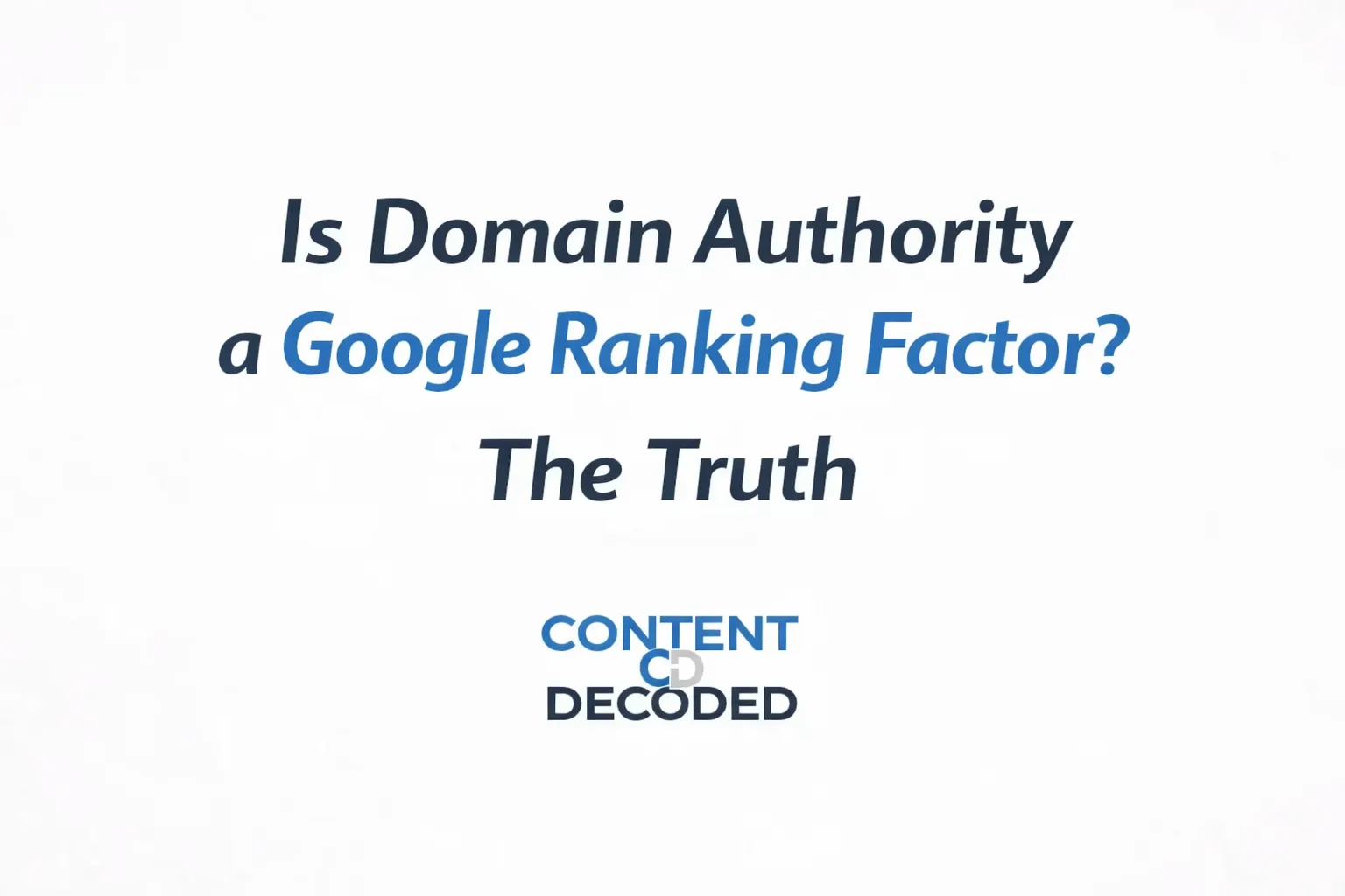 Domain Authority Is Not a Google Ranking Factor?