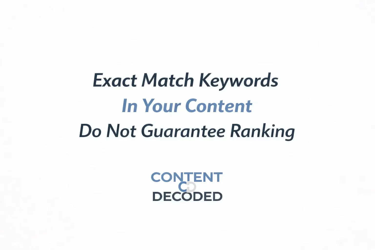Exact Match Keywords In Your Content Do Not Guarantee Ranking
