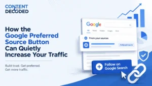 How the Google Preferred Source Button Can Quietly Increase Your Traffic