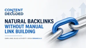 How to Get Natural Backlinks Without Outreach or Creating Manually