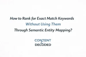 How to Rank for Exact Match Keywords Without Using Them
