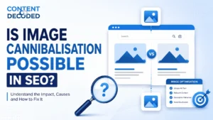 Is Image Cannibalisation Possible in SEO?