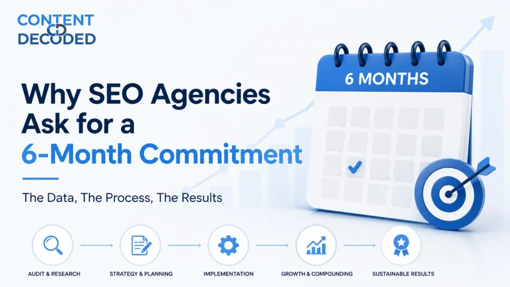 Why SEO Agencies Ask for a 6-Month Commitment