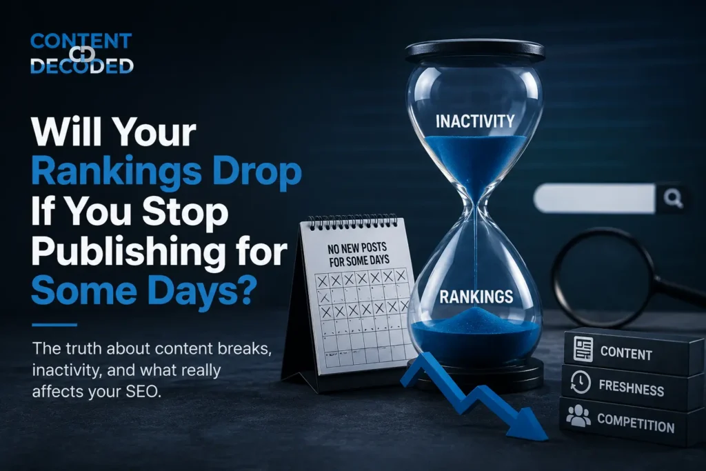 Will Your Rankings Drop If You Stop Publishing for Some Days