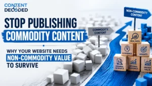 stop publishing commodity content and publish non-commodity content